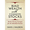 Build Wealth With Common Stocks: Market-Beating Strategies for the Individual Investor - Paperback