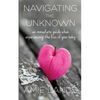 Navigating the Unknown: An Immediate Guide When Experiencing the Loss of Your Baby - Paperback