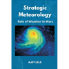 Strategic Meteorology: Role of Weather in Wars - Paperback