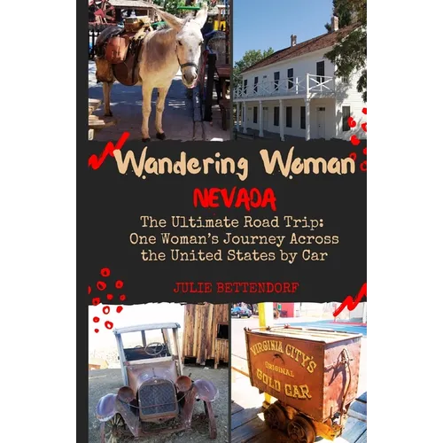 Wandering Woman: Nevada: The Ultimate Road Trip: One Woman's Journey Across the United States by Car - Paperback