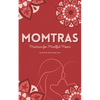 Momtras: Mantras For Mindful Moms - Paperback