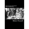 The Ragged Trousered Philanthropists - Paperback