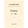 True Bible Study - Psalms 1-41 - Paperback