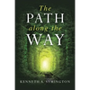 The Path along the Way: Stories, Inventions, Incidents, and Encounters Along A Long Life - Paperback