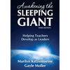 Awakening the Sleeping Giant: Helping Teachers Develop as Leaders - Paperback