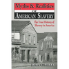 Myths & Realities of American Slavery: The True History of Slavery in America - Paperback