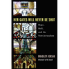 Her Gates Will Never Be Shut: Hope, Hell, and the New Jerusalem - Hardcover