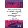 Instruction Giving in Online Language Lessons: A Multimodal (Inter)action Analysis - Hardcover