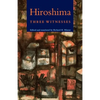 Hiroshima: Three Witnesses - Paperback