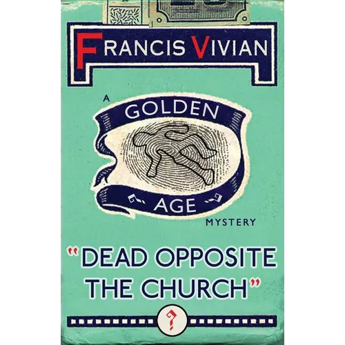 Dead Opposite the Church: A Golden Age Mystery - Paperback