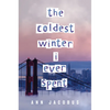 The Coldest Winter I Ever Spent - Hardcover