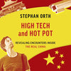 High Tech and Hot Pot: Revealing Encounters Inside the Real China - Paperback