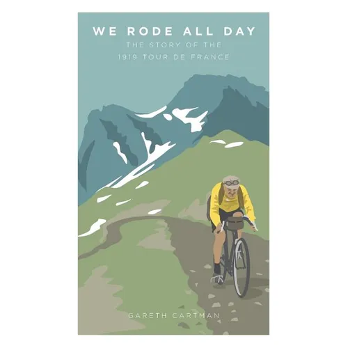 We Rode All Day: The Story of the 1919 Tour de France - Paperback