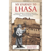 My Journey to Lhasa: The Personal Story of the Only White Woman Who Succeeded in Entering the Forbidden City - Paperback