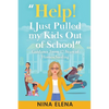 Help! I Just Pulled my Kids Out of School: Guidance From 17 Years of Homeschooling - Paperback