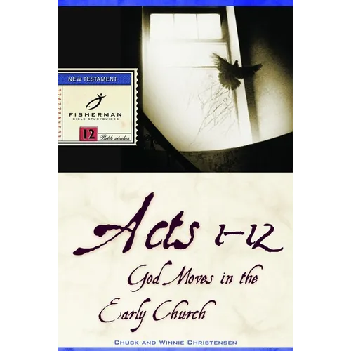 Acts 1-12: God Moves in the Early Church - Paperback