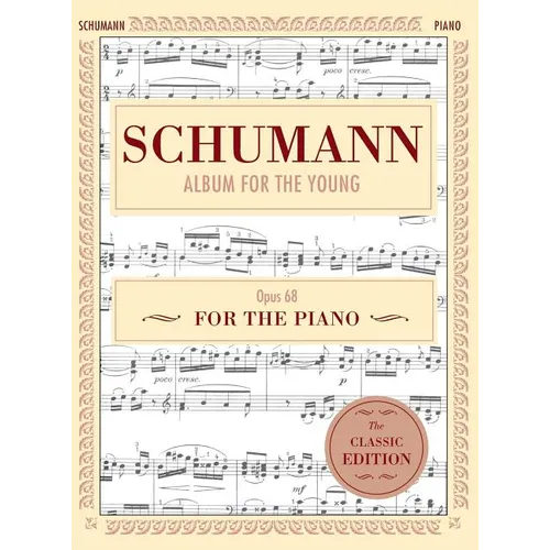 Schumann: Album for the Young, Op. 68: Piano Solo (Schirmer's Library of Musical Classics) - Hardcover