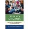 Literacy Moments: Creating Daily Teachable Moments with Beginning Readers - Paperback