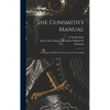 The Gunsmith's Manual; a Complete Handbook for the American Gunsmith - Hardcover