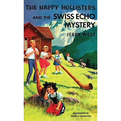 The Happy Hollisters and the Swiss Echo Mystery: HARDCOVER Special Edition - Hardcover