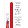 How the West was Lost: Fifty Years of Economic Folly and the Stark Choices Ahead - Paperback