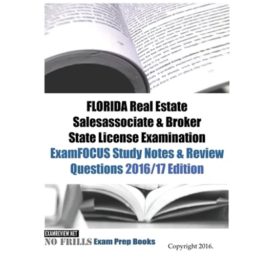 FLORIDA Real Estate Salesassociate & Broker State License Examination ExamFOCUS Study Notes & Review Questions 2016/17 Edition - Paperback