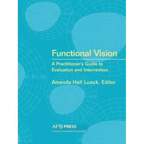 Functional Vision: A Practitioner's Guide to Evaluation and Intervention - Paperback