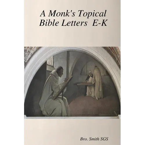 A Monk's Topical Bible E-K - Paperback