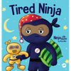 Tired Ninja: A Children's Book About How Being Tired Affects Your Mood, Focus and Behavior - Hardcover