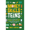 Money Skills for Teens: These Are The Things About Money Management and Personal Finance You Must Know But They Didn't Teach You in School - Hardcover