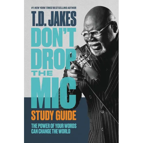 Don't Drop the Mic Study Guide: The Power of Your Words Can Change the World - Paperback