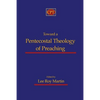 Toward a Pentecostal Theology of Preaching - Paperback