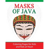 Masks of Java: Coloring Pages for Kids and Kids at Heart - Paperback