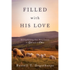 Filled with His Love: Strenthening Our Attachment to God and to Others: Strenthening Our Attachment to God and to Others - Paperback