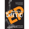 Bombshell in the Barrio: How educators exploded a "cheating scandal" and defeated the FBI, DOJ, the Texas Education Agency and El Paso's oligarchy - Paperback