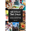 Nashville Food Crawls: Touring the Neighborhoods One Bite and Libation at a Time - Paperback