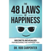 The 48 Laws of Happiness: Secrets Revealed for Becoming the Happiest You - Paperback
