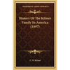 History Of The Kilmer Family In America (1897) - Hardcover