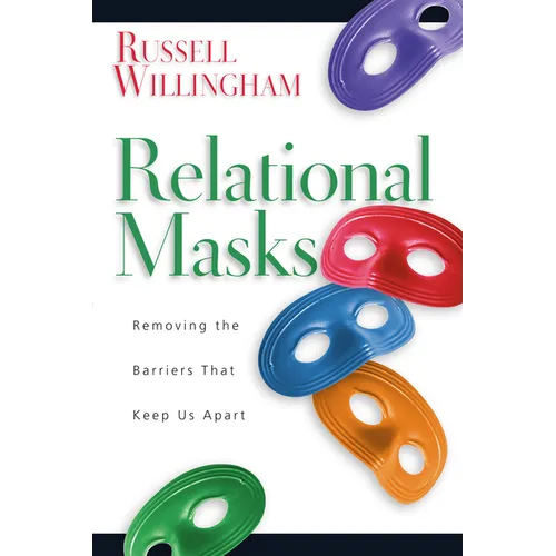 Relational Masks: Removing the Barriers That Keep Us Apart - Paperback