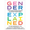 Gender Explained: A New Understanding of Identity in a Gender Creative World - Hardcover