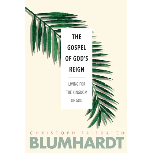 The Gospel of God's Reign: Living for the Kingdom of God - Paperback