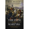 The Path of the Martyrs: Charles Martel, The Battle of Tours and the Birth of Europe - Paperback