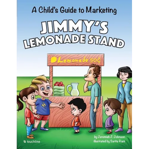Jimmy's Lemonade Stand: A Child's Guide To Marketing - Paperback