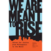We Are Meant to Rise: Voices for Justice from Minneapolis to the World - Paperback