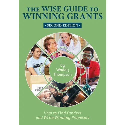 The Wise Guide to Winning Grants: How to Find Funders and Write Winning Proposals - Paperback