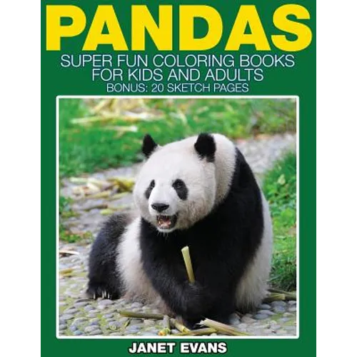 Pandas: Super Fun Coloring Books for Kids and Adults (Bonus: 20 Sketch Pages) - Paperback