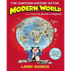 The Cartoon History of the Modern World, Part II: From the Bastille to Baghdad - Paperback