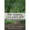 Ser madre, ¿es para mí?: Tu guía paso a paso hacia la claridad - Paperback