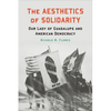 The Aesthetics of Solidarity: Our Lady of Guadalupe and American Democracy - Paperback