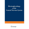 Electrophysiology of the Central Nervous System - Paperback
